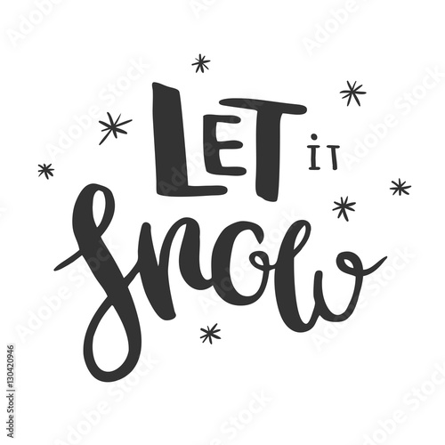 Let it snow Christmas holiday lettering isolated on white. 