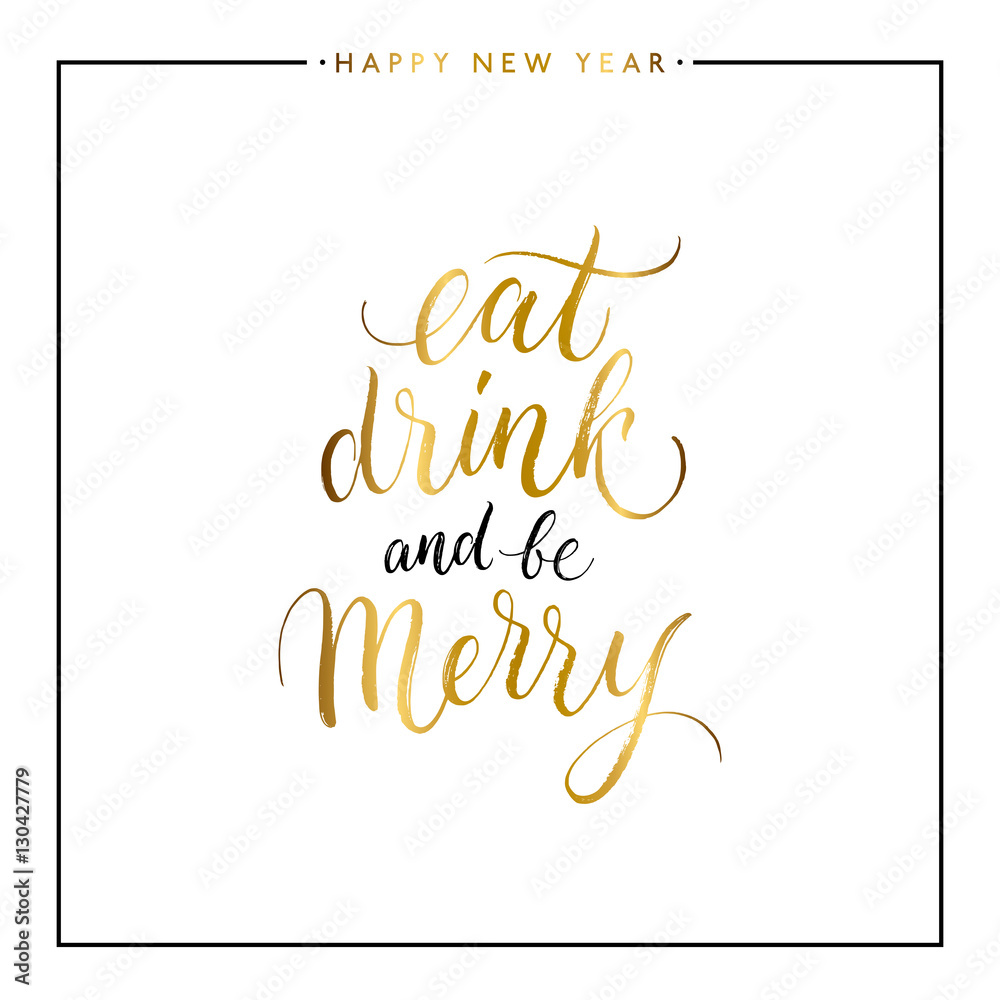 Eat, drink and be Merry gold text isolated on white background, hand painted letter, golden vector christmas lettering for holiday card, poster, banner, print, invitation, handwritten calligraphy