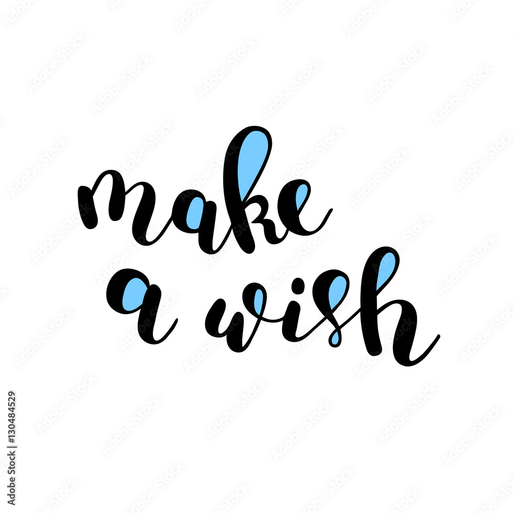 Make a wish. Brush lettering vector illustration.
