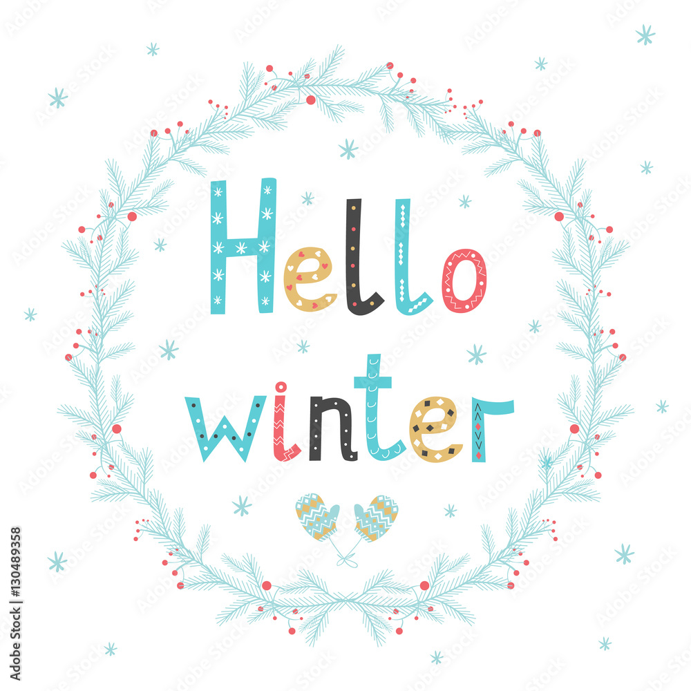 Hello winter. Greeting card with a festive wreath. Design Elements. Vector illustration Hello winter. Greeting card with a festive wreath. Design Elements. Vector illustration