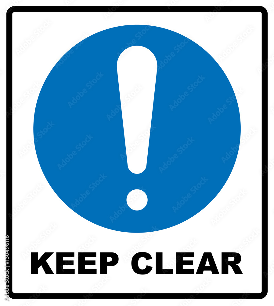 Keep Clear Industrial Warning Sign, Vector Illustration. Keep Clear Industrial Warning Sign, Vector Illustration.