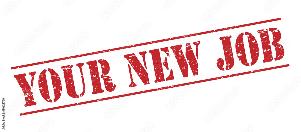 your new job red stamp on white background your new job red stamp on white background