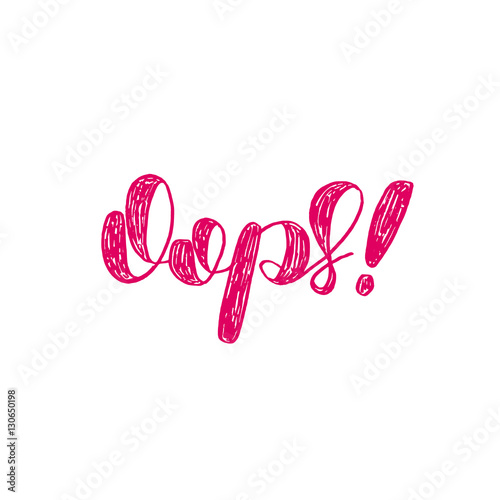 Oops. Brush lettering vector illustration.