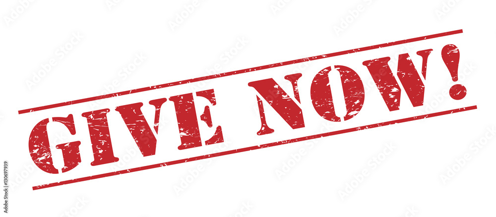 give now! red stamp on white background give now! red stamp on white background