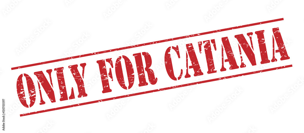 only for catania red stamp on white background only for catania red stamp on white background