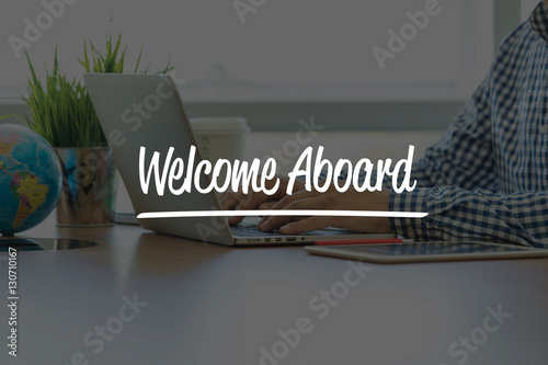 BUSINESS OFFICE WORKING COMMUNICATION WELCOME ABOARD BUSINESSMAN