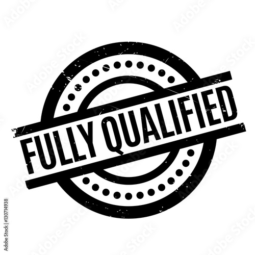 Fully Qualified rubber stamp