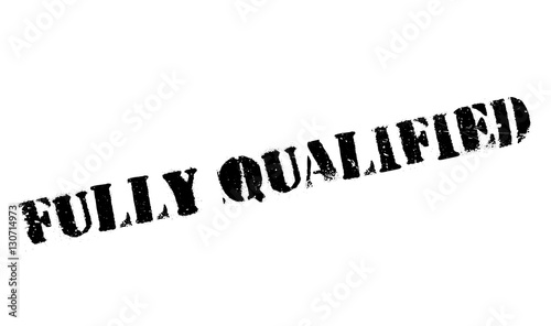 Fully Qualified rubber stamp