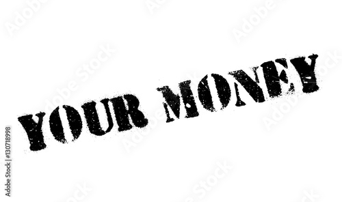 Your Money rubber stamp
