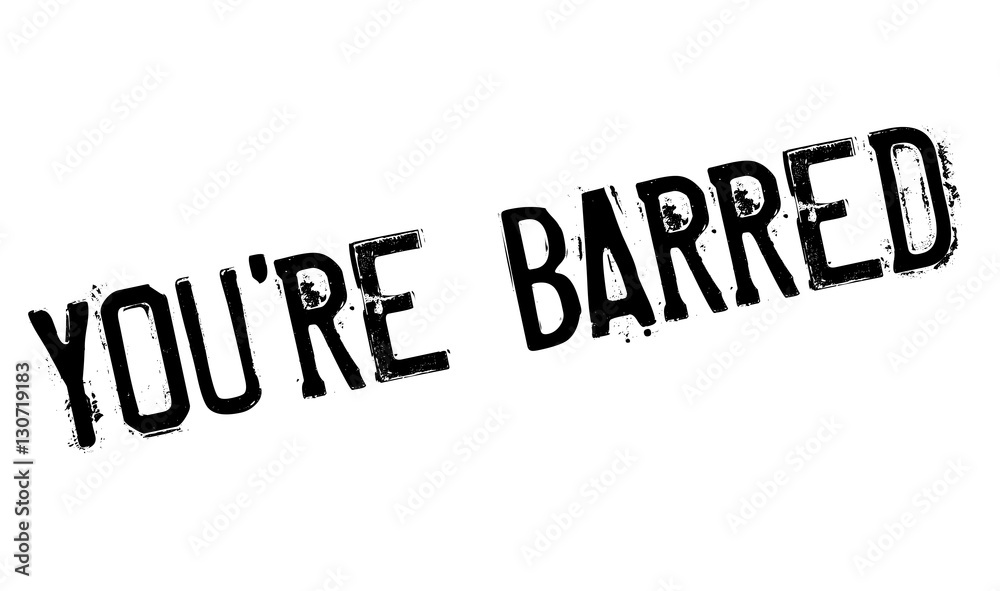 You're Barred rubber stamp You're Barred rubber stamp