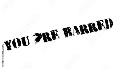 You're Barred rubber stamp