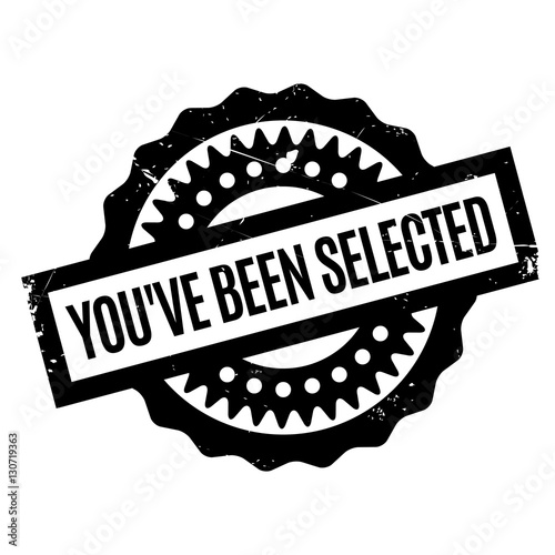 You've Been Selected rubber stamp