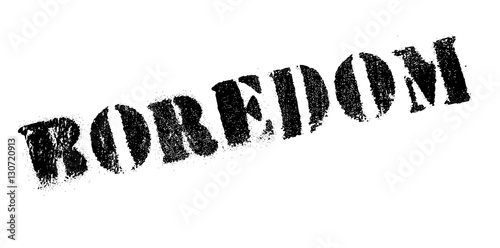 Boredom rubber stamp
