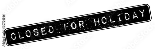 Closed For Holiday rubber stamp. Grunge design with dust scratches. Effects can be easily removed for a clean, crisp look. Color is easily changed.
