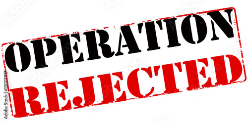 Operation rejected
