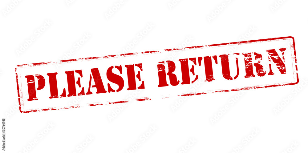 Please return