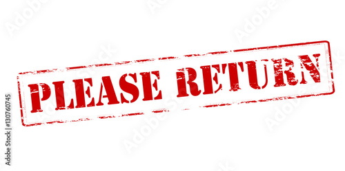 Please return