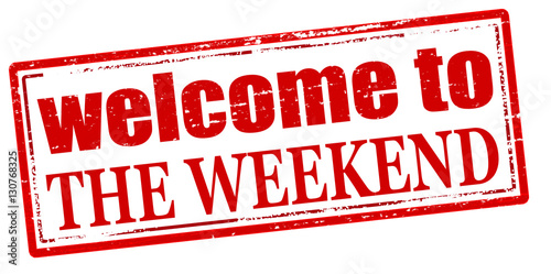 Welcome to the weekend