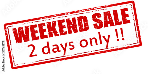 Weekend sale two days only