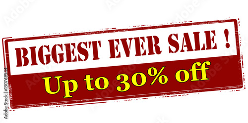 Biggest ever sale up to thirty percent off