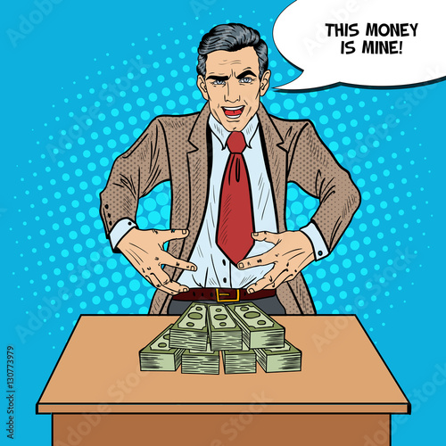 Pop Art Sinister Businessman Wants to Seize the Money. Vector illustration