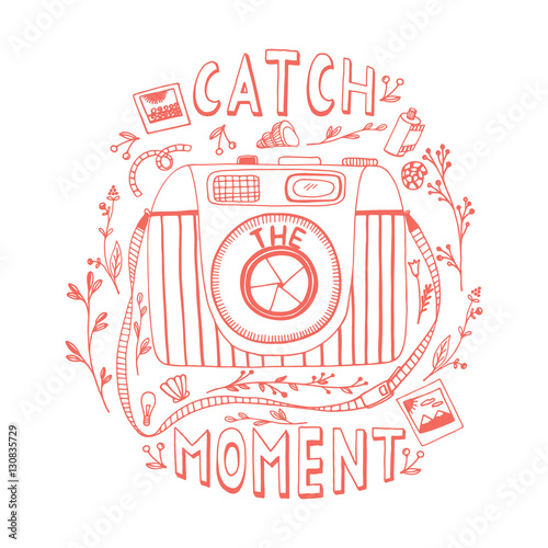 Wallpaper Mural Catch the moment.  Motivational quote. Hand drawn vintage illustration with hand lettering, and a camera.. This illustration can be used as a print on t-shirts and bags or as a poster. Torontodigital.ca