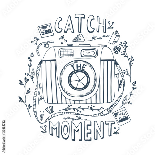 Wallpaper Mural Catch the moment.  Motivational quote. Hand drawn vintage illustration with hand lettering, and a camera.. This illustration can be used as a print on t-shirts and bags or as a poster. Torontodigital.ca