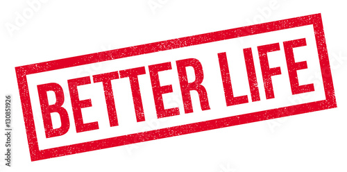 Better Life rubber stamp. Grunge design with dust scratches. Effects can be easily removed for a clean, crisp look. Color is easily changed.