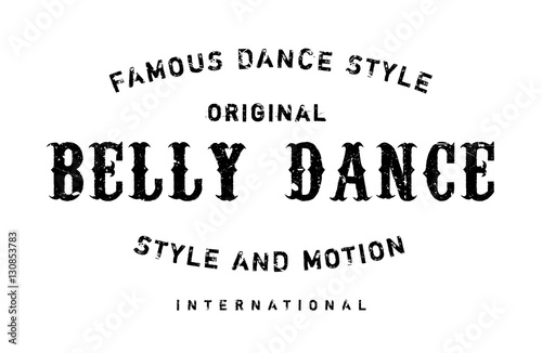Famous dance style, belly dance stamp. Grunge design with dust scratches. Effects can be easily removed for a clean, crisp look. Color is easily changed.