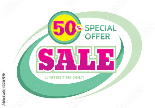 Sale vector banner design - discount 50% off. Special offer layout. Limited time only! Abstract background. Flyer sticker.