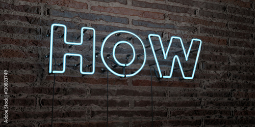 HOW -Realistic Neon Sign on Brick Wall background - 3D rendered royalty free stock image. Can be used for online banner ads and direct mailers.. photo