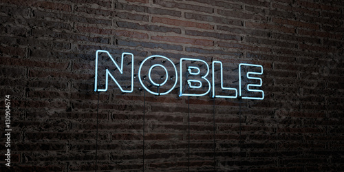 NOBLE -Realistic Neon Sign on Brick Wall background - 3D rendered royalty free stock image. Can be used for online banner ads and direct mailers..