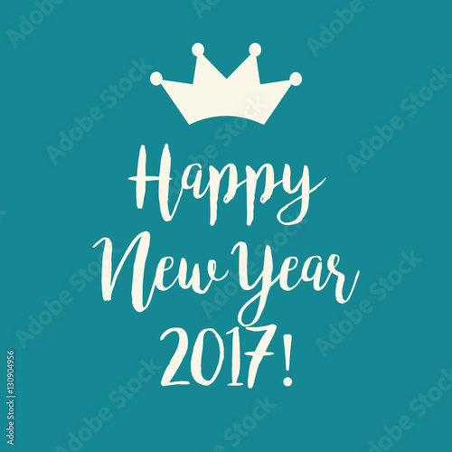 Blue teal Happy New Year 2017 greeting card with a crown