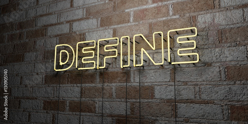 DEFINE - Glowing Neon Sign on stonework wall - 3D rendered royalty free stock illustration.  Can be used for online banner ads and direct mailers.. photo