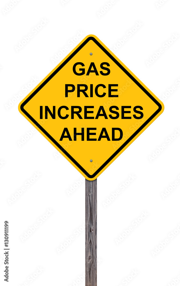 Caution Sign - Gas Price Increases Ahead Caution Sign - Gas Price Increases Ahead