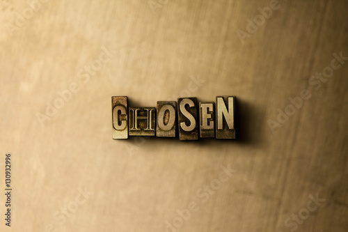 CHOSEN - close-up of grungy vintage typeset word on metal backdrop. Royalty free stock - 3D rendered stock image.  Can be used for online banner ads and direct mail.