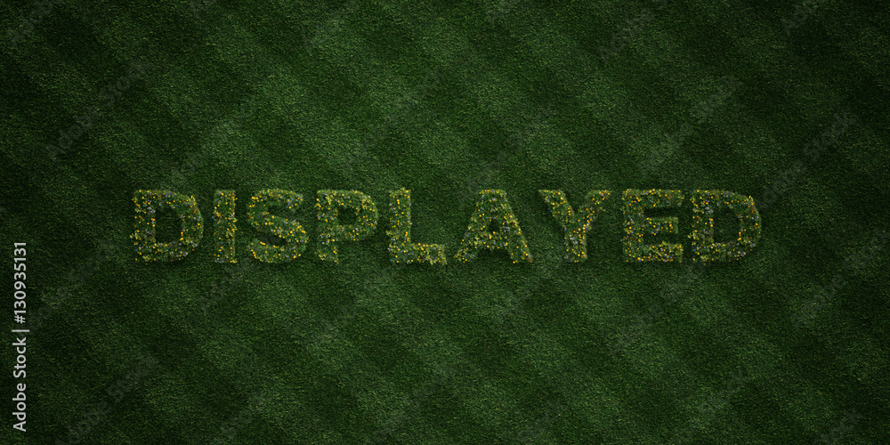 DISPLAYED - fresh Grass letters with flowers and dandelions - 3D rendered royalty free stock image. Can be used for online banner ads and direct mailers.. DISPLAYED - fresh Grass letters with flowers and dandelions - 3D rendered royalty free stock image. Can be used for online banner ads and direct mailers..