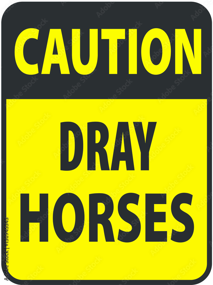 Fototapeta premium Blank black-yellow caution dray horses label sign on white