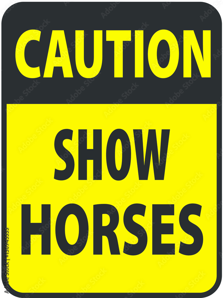Blank black-yellow caution show horses label sign on white