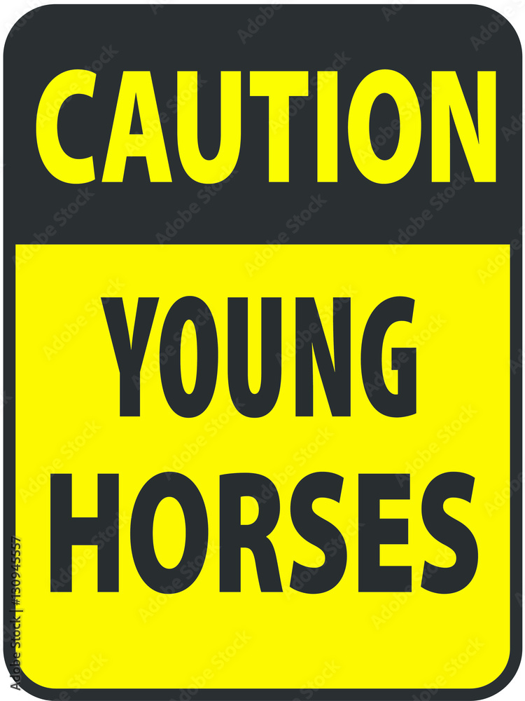 Blank black-yellow caution young horses label sign on white Blank black-yellow caution young horses label sign on white