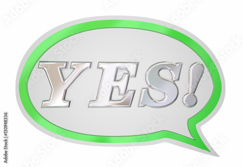 Yes Positive Answer Word Speech Bubble Acceptance 3d Illustratio