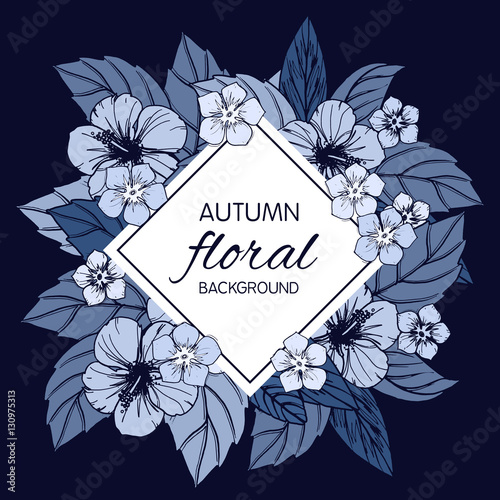 Indigo autumn floral design with hibiscus flowers.