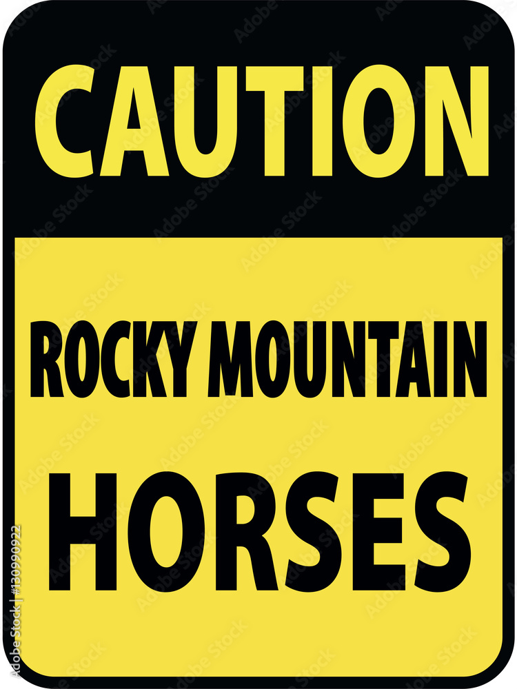 Vertical rectangular black and yellow warning sign of attention, prevention caution rocky mountain horses. On Board Trailer Sticker Please Pass Carefully Adhesive. Safety Products.