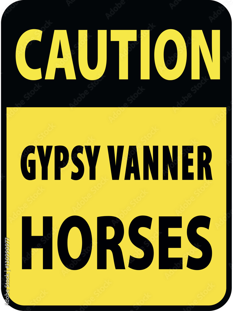 Fototapeta premium Vertical rectangular black and yellow warning sign of attention, prevention caution gypsy vanner horses. On Board Trailer Sticker Please Pass Carefully Adhesive. Safety Products.