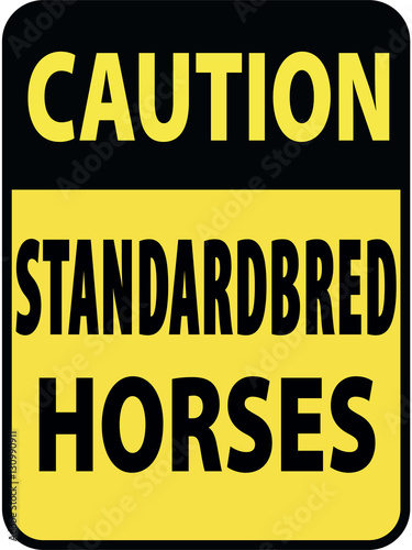 Vertical rectangular black and yellow warning sign of attention, prevention caution standardbred horses. On Board Trailer Sticker Please Pass Carefully Adhesive. Safety Products.