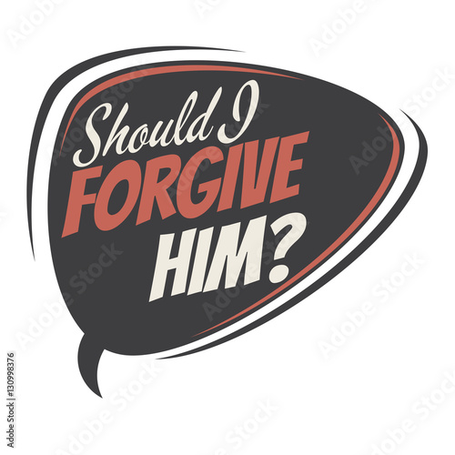 should i forgive her retro speech balloon