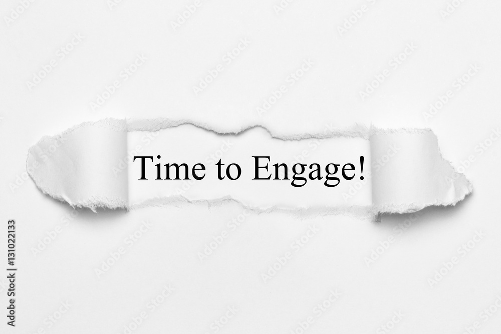 Fototapeta premium Time to Engage! on white torn paper