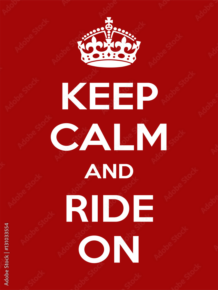 Vertical rectangular red-white motivation sport ride poster based in vintage retro style Keep clam and carry on