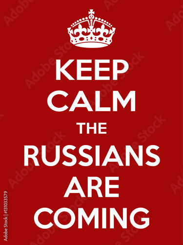 Vertical rectangular red-white motivation the russian are coming poster based in vintage retro style Keep clam and carry on