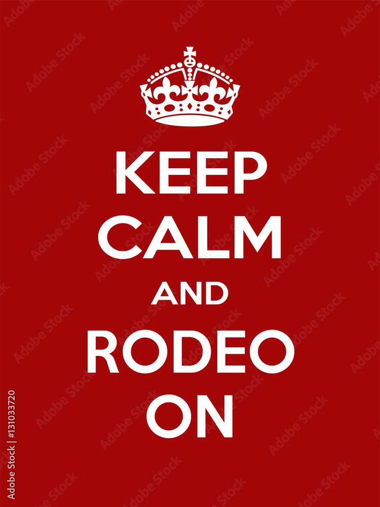 Vertical rectangular red-white motivation sport rodeo poster based in vintage retro style Keep clam and carry on Vertical rectangular red-white motivation sport rodeo poster based in vintage retro style Keep clam and carry on